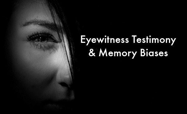 eyewitness-testimony-and-memory-biases